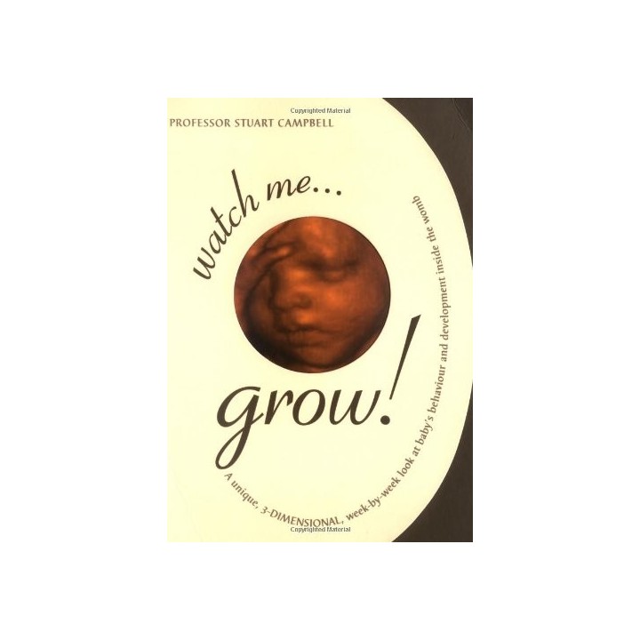 Watch Me Grow: A Unique, 3-Dimensional Week-By-Week Look at Your Baby